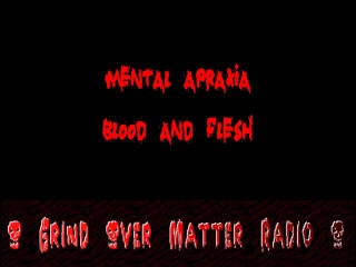 Mental Apraxia - Blood and Flesh