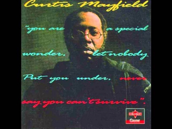 Curtis Mayfield - Never say you can't survive