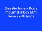 Beastie boys - Body movin' (Fatboy slim remix) with lyrics