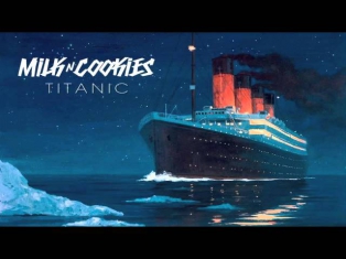 Milk N Cookies - Titanic (Original Mix)
