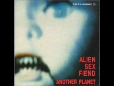 Alien - Alien sex Fiend