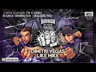 Dimitri Vegas & Like Mike - Smash The House Radio #51
