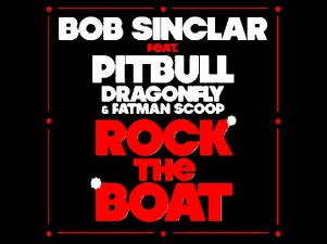 Bob Sinclar Feat. Pitbull, DragonFly and Fatman Scoop - Rock The Boat (Original Club Mix)