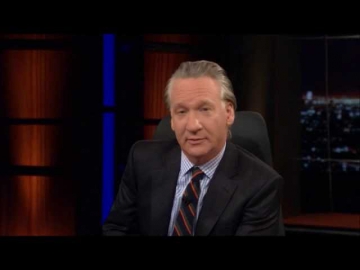 Bill Maher. The other side of the American dream