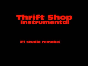 MACKLEMORE & RYAN LEWIS - THRIFT SHOP [Instrumental] [FL studio Remake]