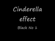 Cinderella effect- Black No1