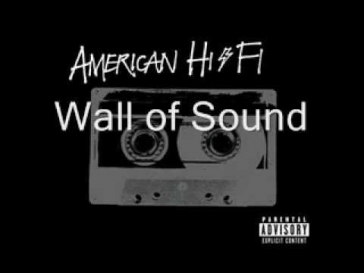 American Hi-Fi Wall of Sound (Lyrics)