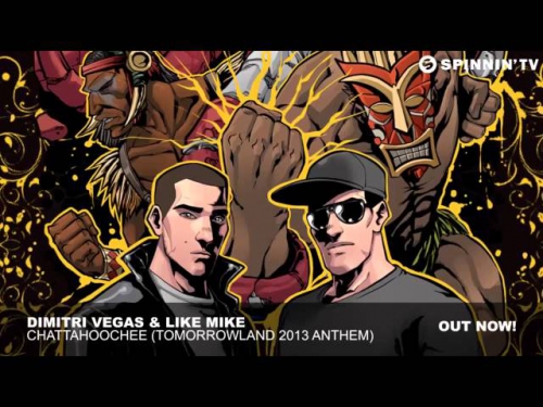 Dimitri Vegas & Like Mike - CHATTAHOOCHEE (Tomorrowland 2013 Anthem) (Original Mix)
