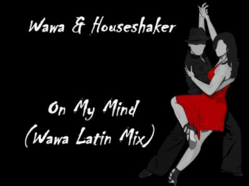 Wawa & Houseshaker - On My Mind (Wawa Latin Mix)