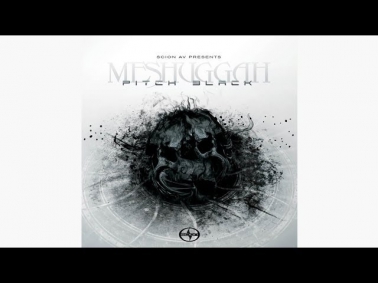 Meshuggah - Pitch Black (Scion AV)