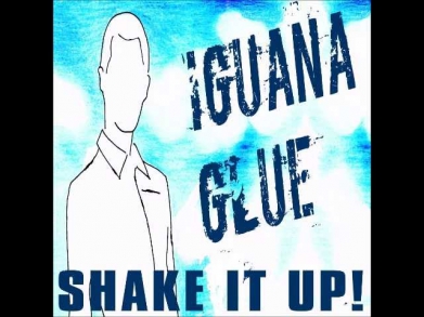 Iguana Glue - Shake It Up! (Single Mix)