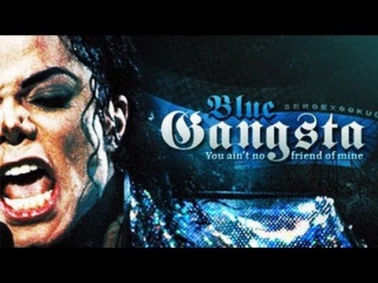 Michael Jackson -- Blue Gangsta (Xscape) -- Released