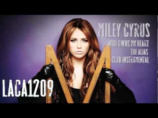 Miley Cyrus - Who Owns My Heart (The Alias Club Instrumental)