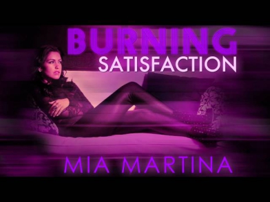Mia Martina - Burning Satisfaction [Audio]