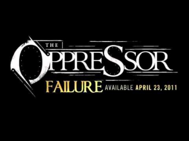 The Oppressor-Failure *NEW SONG 2011*