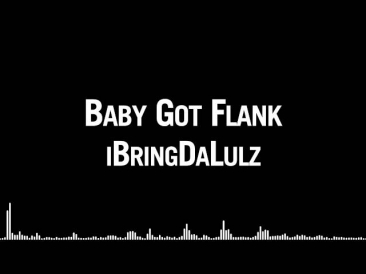 iBringDaLulz - Baby Got Flank