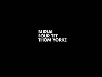 Burial, Four Tet, Thom Yorke - Mirror