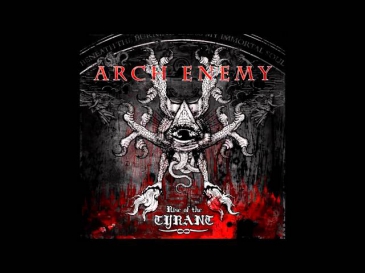 Arch Enemy - Rise Of The Tyrant (2007) *FULL ALBUM*