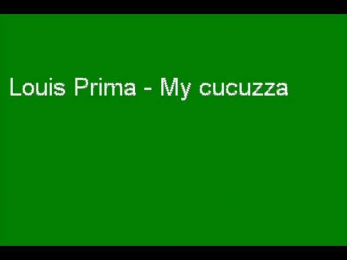 Louis Prima - My Cucuzza