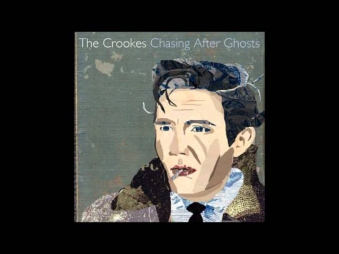The Crookes - Just Like Dreamers [Chasing After Ghosts]