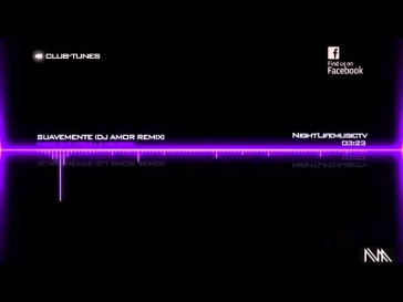 Nayer feat. Pitbull Mohombi - Suavemente (DJ Amor Remix)