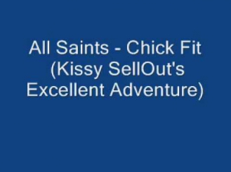 All Saints - Chick Fit (Kissy SellOut's Excellent Adventure Remix)