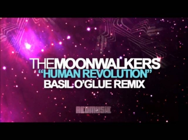 Moonwalkers - Human Revolution (Basil O'Glue Remix)