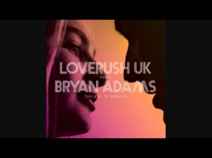 Loverush UK! Feat Bryan Adams - Tonight In Babylon (Original Radio Edit)