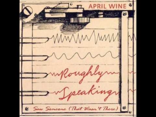 April Wine - Saw Someone (That Wasn't There)