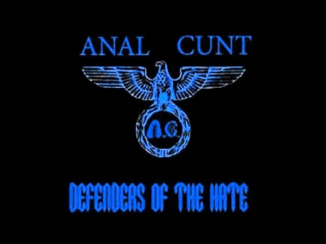 Anal Cunt - Anyone who likes faith no more is a faggot