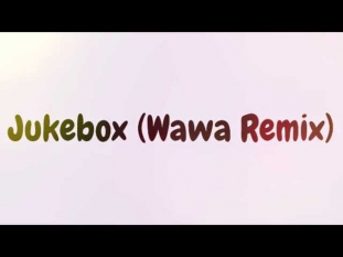 Jukebox (Wawa Remix)