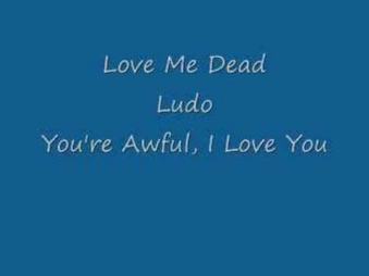 Ludo - Love Me Dead