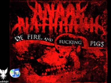ANAAL NATHRAKH - OF FIRE, AND F*CKING PIGS