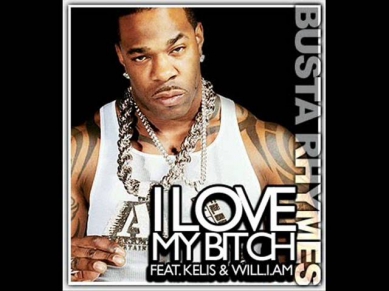 Busta Rhymes Ft Will I Am Ft Kelis - I Love My Bitch (Reggae remix)