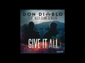 Don Diablo, Alex Clare, Kelis - Give It All (Don Diablo & CID Club (Official Djshop.de Preview)