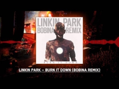 Linkin Park - Burn it Down (Bobina Remix)