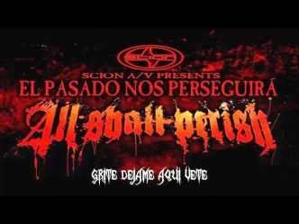 All Shall Perish - El Pasado Nos Perseguira