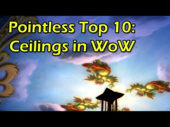 Pointless Top 10: Best Ceilings in World of Warcraft