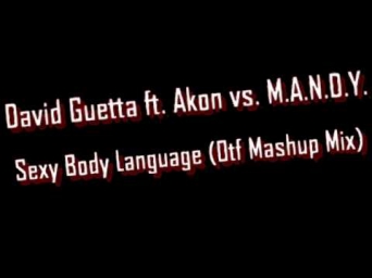 David Guetta ft. Akon vs. M.A.N.D.Y. - Sexy Body Language (Otf Mashup Mix)