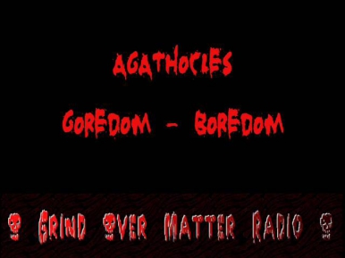 Agathocles - Goredom - Boredom