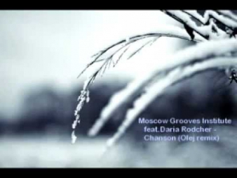 Moscow Grooves Institute (feat.Daria Rodcher) - Chanson(Olej remix).mp4