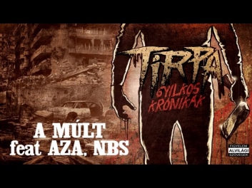 TIRPA - A MÚLT feat AZA, NBS