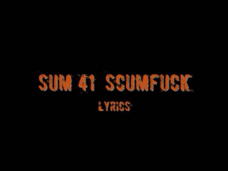 Sum 41 - Skumfuk (with lyrics) HQ