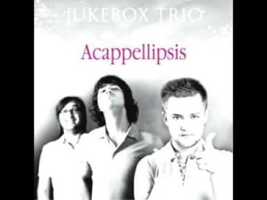 Jukebox Trio [Acappellipsis]. 04 - Feel Fine