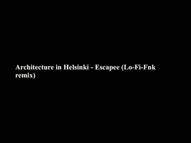 Architecture in Helsinki - Escapee (Lo-Fi-Fnk remix)