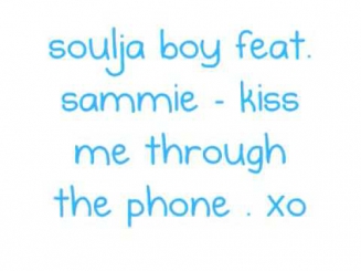 soulja boy ft  sammie - kiss me through the phone and lyrics
