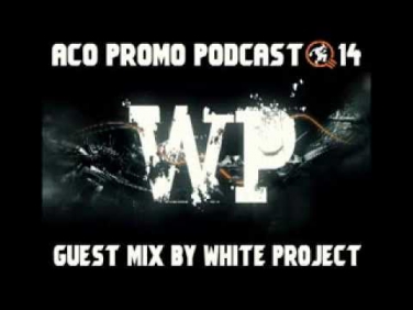 ACO Promo Podcast #14   guest mix by White Project