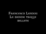 Francesco Landini: La bionda treçça
