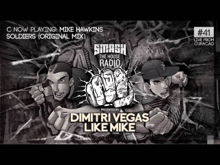 Dimitri Vegas & Like Mike - Smash The House Radio #41