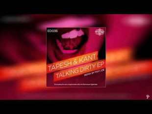 Tapesh & KANT - Talking Dirty (Original Mix)
